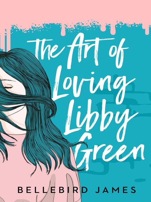 Title details for The Art of Loving Libby Green by Bellebird James - Available